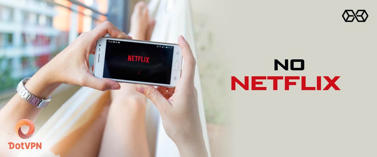 Nincs Netflix DotVPN - Forrás: Shutterstock.com